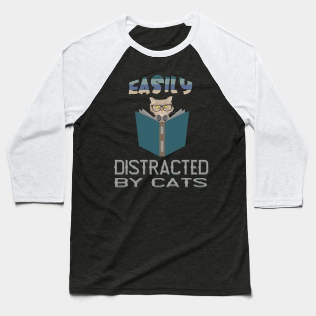 Easily Distracted By Cats Baseball T-Shirt by SbeenShirts